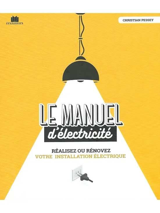 Manuel d'électricité-Réalisez ou rénover votre installation électrique édition 2020 (PDF)